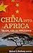 China into Africa: Trade, Aid, and Influence