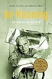 de Kooning: An American Master by Mark Stevens, Annalyn Swan