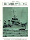 United States Destroyer Operations in World War II [Hardcover] [1953] (Author) Theodore Roscoe