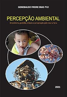Livro Percepção Ambiental: Sincretismo, gratidão, tributo e conspiração pela vida na Terra