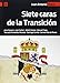 Siete caras de la Transición: Arias Navarro - Juan Carlos I - Adolfo Suárez - Manuel Fraga - Torcuato Fernández-Miranda - Santiago Carrillo - Carmen Díez de Rivera