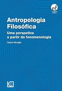 Livro Antropologia Filosófica. Uma perspetiva a partir da fenomenologia