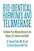 Bio-identical Hormones and Telomerase