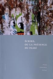 Écrire ou La présence du passé