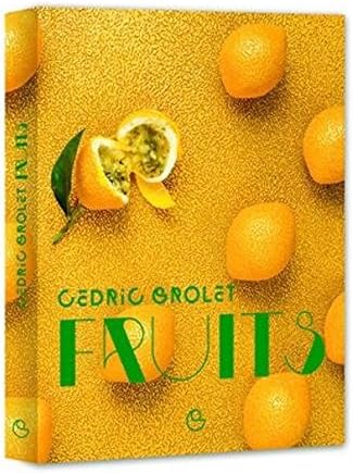 FRUITS - les desserts de Cedric Grolet ( FRUIT ) (French Edition) (French) Hardcover – 26 Oct. 2017