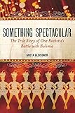 Something Spectacular: The True Story of One