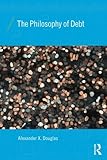 The Philosophy of Debt (Economics as Social Theory)
