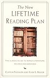 The New Lifetime Reading Plan: The Classical Guide to World Literature, Revised and Expanded by Clifton Fadiman, John S Major