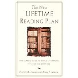 The New Lifetime Reading Plan: The Classical Guide to World Literature, Revised and Expanded