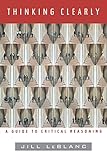 Thinking Clearly: A Guide to Critical Reasoning cover