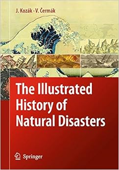 The Illustrated History of Natural Disasters The Illustrated History of Natural Disasters
