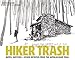 Hiker Trash: Notes, Sketches, and Other Detritus from the Appalachian Trail by 