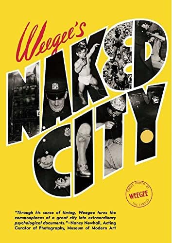 Naked City: Weegee, Arthur 'Weegee' Fellig: 9780306812040: Amazon