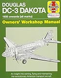 Douglas DC-3 Dakota Manual (Haynes Owners' Workshop Manual)