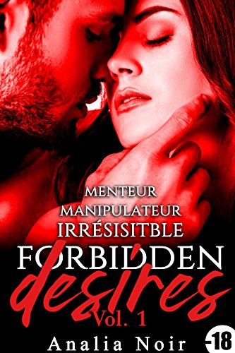 [FREE] Forbidden Desires (Vol. 1): (New Romance, Bad Boy, Suspense, Thriller, Roman Érotique) (French Edit PPT