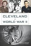 Cleveland in World War II (Military) by James Banks, Brian Albrecht