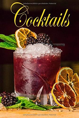 Cocktails: Notizbuch - Tagebuch - Eintragbuch Cocktailbuch Rezeptbuch zum Selberschreiben für Cocktails - für die liebsten eigenen Coktailrezepte - ... Selbst Eintragen für Barkeeper und Private