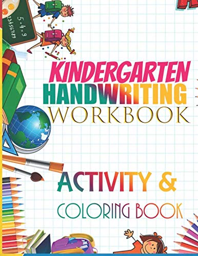 Kindergarten Handwriting Workbook Activity & Coloring Book: Fine Motor Skills - Writing Activities For Handwriting Practice & Coloring Pages Curriculum