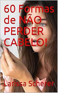 Livro 60 Formas de NÃO PERDER CABELO!
