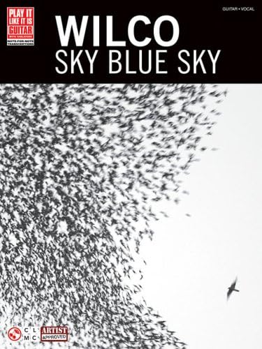 Wilco - Sky Blue Sky (Play It Like It Is. Guitar with Tablature Play It Like It Is)