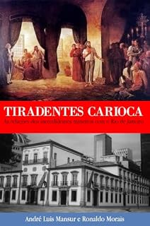 Livro Tiradentes Carioca: As relações dos inconfidentes mineiros com o Rio de Janeiro
