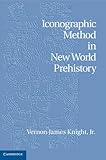 Iconographic Method in New World Prehistory by Jr, Vernon James Knight