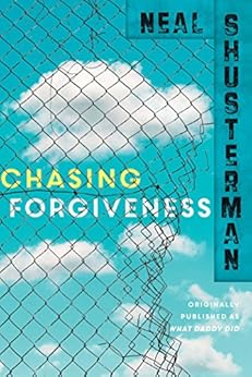 Chasing Forgiveness by [Shusterman, Neal]
