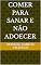 Livro Comer para Sanar e Não Adoecer
