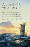 Front cover for the book A Sailor of Austria by John Biggins