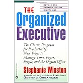 The Organized Executive: A Program for Productivity--New Ways to Manage Time, Paper, People, and the Digital Office