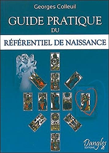 Guide pratique du référentiel de naissance (French Edition) by Georges Colleuil