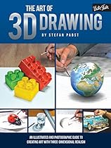 The Art of 3D Drawing: An illustrated and photographic guide to creating art with three-dimensional realism The Art of 3D Drawing: An illustrated and photographic guide to creating art with three-dimensional realism