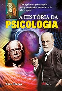 Livro A história da psicologia: Dos espíritos à psicoterapia: compreendendo a mente através dos tempos