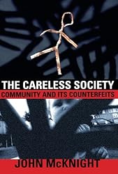 The Careless Society: Community And Its Counterfeits