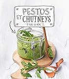 Pestos et Chutneys : A faire soi-même by 