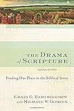 The Drama of Scripture: Finding Our Place in the Biblical Story