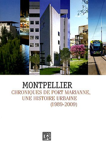 Montpellier, chroniques de port Marianne, une histoire urbaine (1989-2009) by (Paperback)
