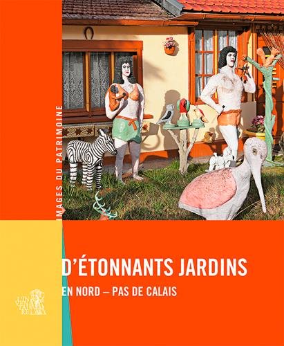 D' étonnants jardins en Nord-Pas-de-Calais