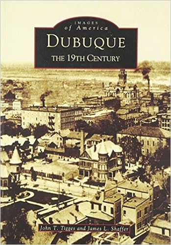 Dubuque The 19th Century Ia Images Of America Tigges John T Shaffer James L 9780738507415 Amazon Com Books