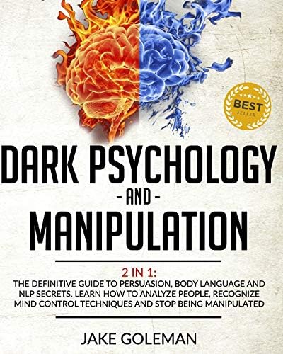Dark Psychology And Manipulation 2 In 1 The Definitive Guide To 