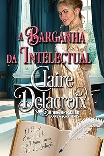 Livro A Barganha da Intelectual (O Guia Essencial de uma Dama para a Arte da Sedução)