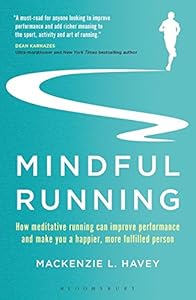 Mindful Running: How Meditative Running can Improve Performance and Make you a Happier, More Fulfilled Person book cover