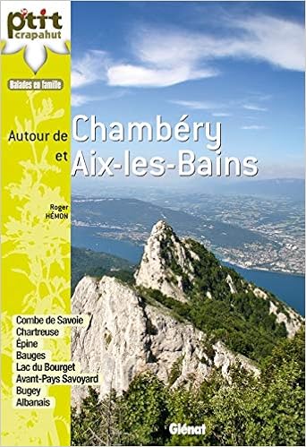 Amazon Fr Autour De Chambery Et Aix Les Bains Combe De Savoie Lac Du Bourget Chartreuse Epine Bauges Albanais Avant Pays Chautagne Hemon Roger Livres