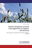 Image de Sweet sorghum and its management in Indian conditions: Row spacing, sowing time and sweet sorghum varieties