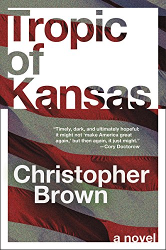 Tropic of Kansas: A Novel by [Brown, Christopher]