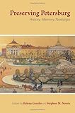 Preserving Petersburg : History, Memory, Nostalgia, , 0253351421
