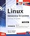Linux, administrez le système : Exercices et corrigés by