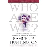 Who Are We: The Challenges to America's National Identity