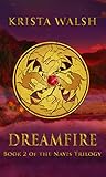 Dreamfire (The Nayis Trilogy Book 2) by Krista Walsh