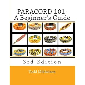 Paracord 101: A Beginner's Guide, 3rd Edition